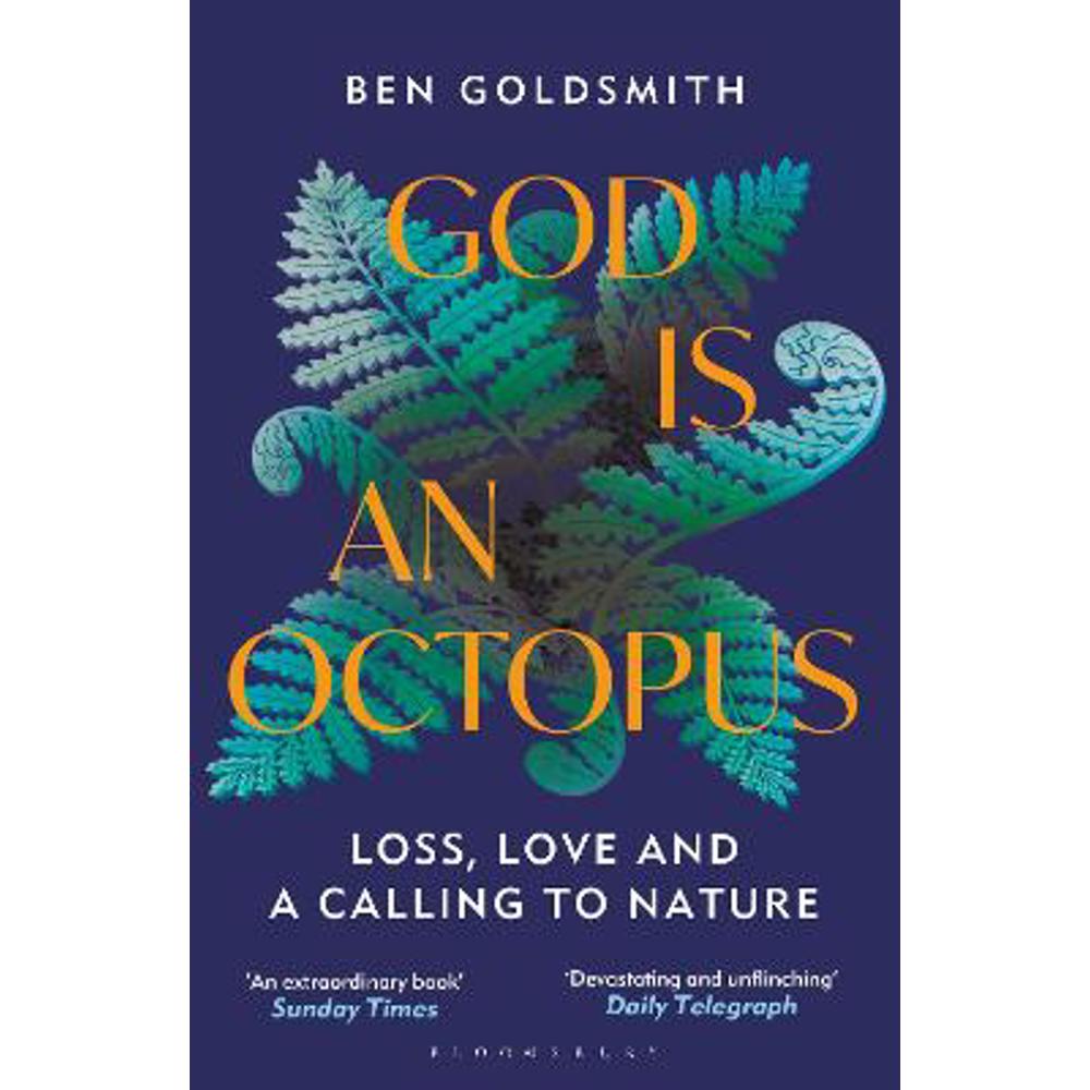 God Is An Octopus: Loss, Love and a Calling to Nature (Paperback) - Ben Goldsmith